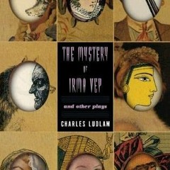 [READ] [EBOOK EPUB KINDLE PDF] The Mystery of Irma Vep and Other Plays by  Charles Lu
