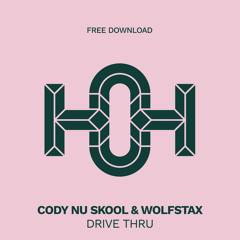 HLS407 Cody Nu Skool & Wolfstax - Drive Thru (Original Mix)