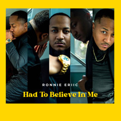 Had To Believe In Me