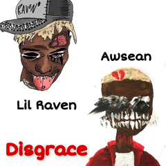 Awsean Ft Lil Raven DISGRACE