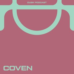 DUSKCAST 022 : COVEN