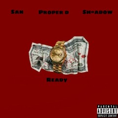 San & proper d ft sh@dow-Ready