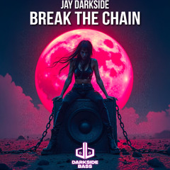 Jay Darkside - Break The Chain