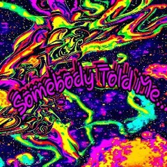 Somebody Told Me.mp3