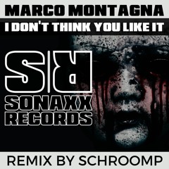 Marco Montagna - I DON'T THINK YOU LIKE IT (Schroomp Remix) #04 HT RELEASES & #44 HT TRACKS
