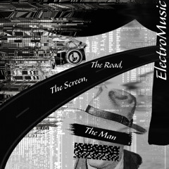 The Road, The Screen, The Man