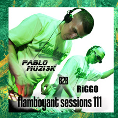 Pablo Muzi3k B2B RiGGO Flamboyant Sessions 111