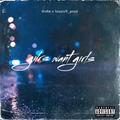 Drake x Louaix9_prod " Girls Want Gilrs "