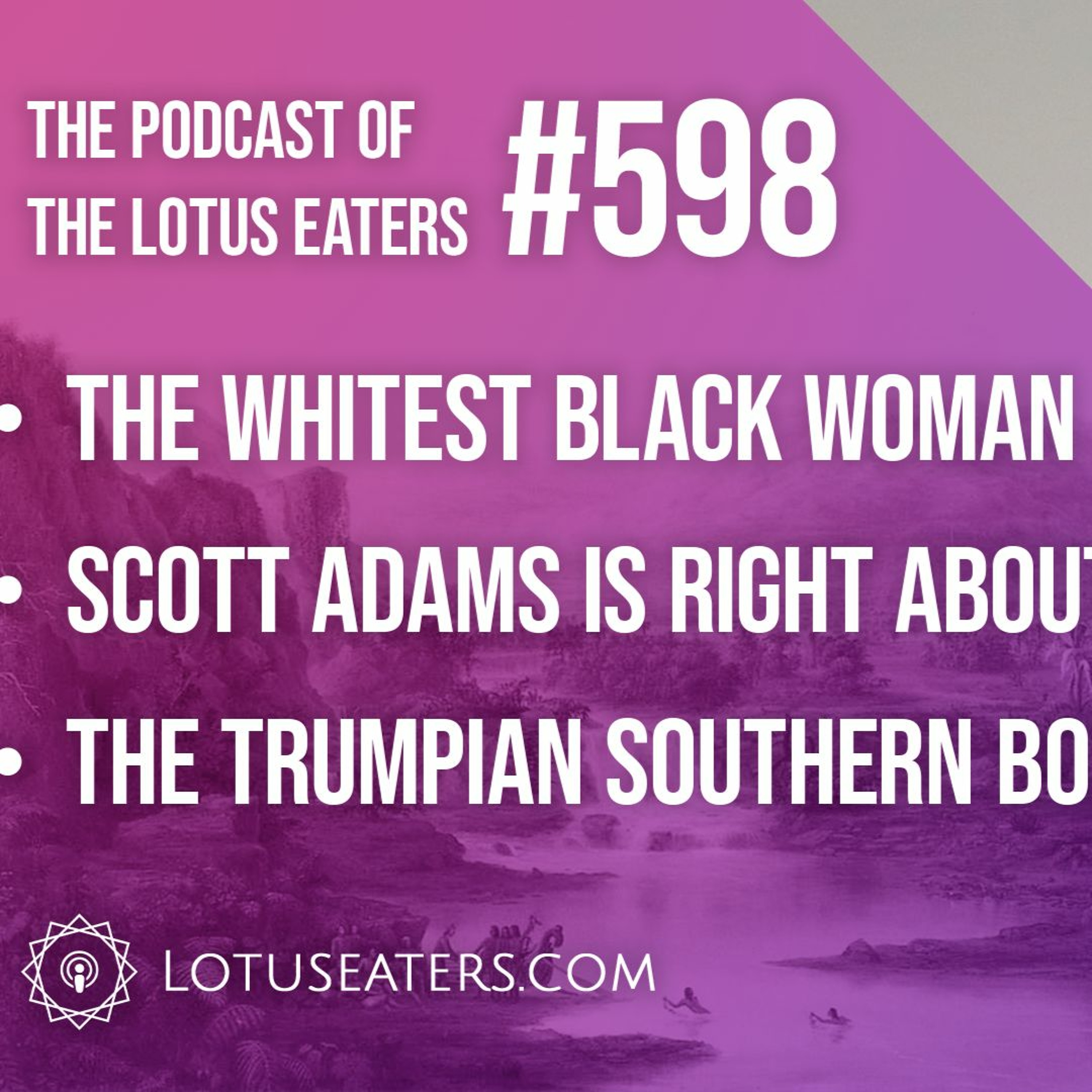 The Podcast of the Lotus Eaters #598
