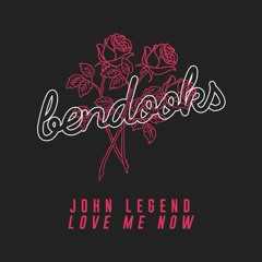 John Legend - Love Me Now (Ben Dooks Bootleg)