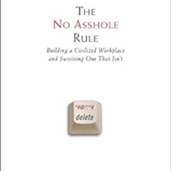 download EPUB 📁 The No Asshole Rule: Building a Civilized Workplace and Surviving On