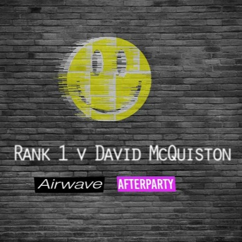 David McQuiston Vs Rank 1 - Airwave Afterparty (David McQuiston Mashup)