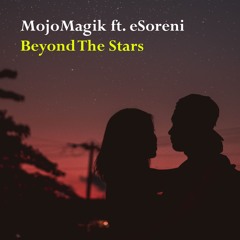 MojoMagik ft. eSoreni - Beyond The Stars