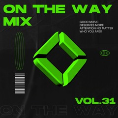 On The Way Mix Vol.31