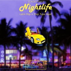 [CAGE Prod.] - Nightlife (Latin x Pop x Trap Instrumental Type Beat)