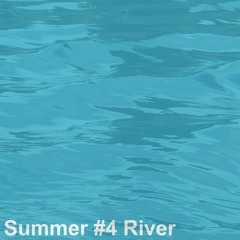 Summer #4 River