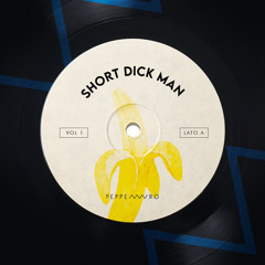 Short Dick Man - Peppe Mauro [ edit ]