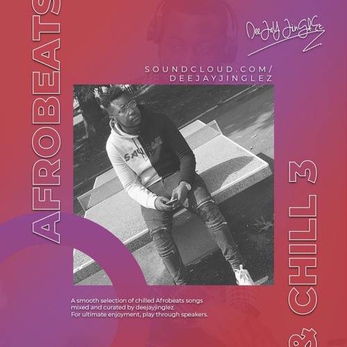 deejayjinglez - Afrobeats & Chill Vol 3