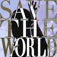 Save The World (WarinD HT Edit) [FREE DL]
