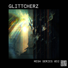Mesh Mix Series 032: Glittcherz