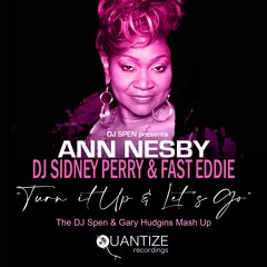 Ann Nesby, Dj Sidney Perry & Fast Eddie Turn It Up & Let's Go Spen & Hudge Mashstrumental