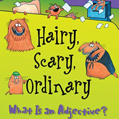 [ACCESS] KINDLE 💞 Hairy, Scary, Ordinary: What Is an Adjective? (Words Are CATegoric