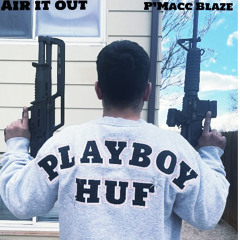 Air It Out - P'Macc Blaze prod. by Hoodwil
