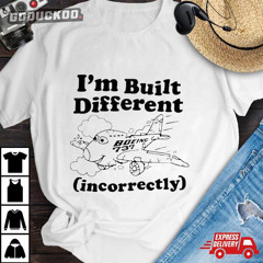 Boeing 737 I’m Built Different Incorrectly Shirt