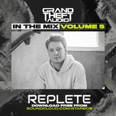Grand Theft Audio In The Mix Vol 5 - Replete