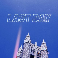 Last Day - THEE!GENERAL