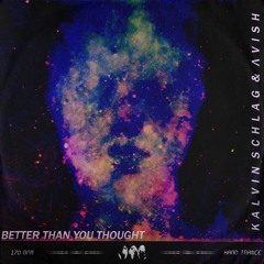 KALVIN SCHLAG & ΛVISH - Better than you thought | FREE DL