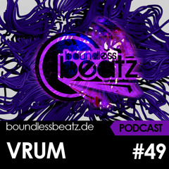 Boundless Beatz Podcast #49 - VRUM