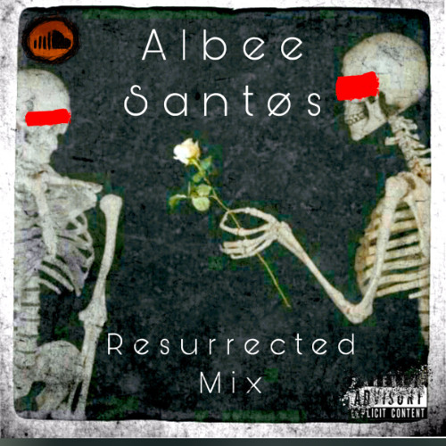 ALBEE SANTOS- Resurrected mix