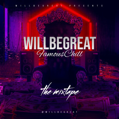 FamousChill - willbegreat
