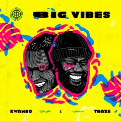 Kwambo & TBaze - Big Vibes