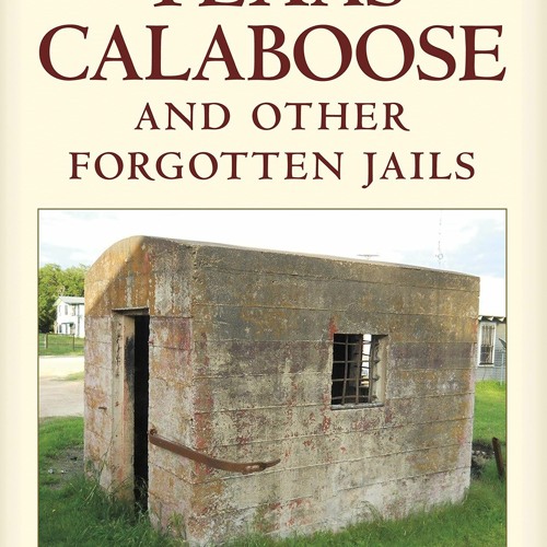 Audiobook The Texas Calaboose and Other Forgotten Jails (Tarleton State University Southwestern