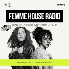 LP Giobbi presents Femme House Radio: Episode 84 Hannah Wants