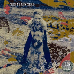 Elsdeer - Ten Years Time (lyrics)