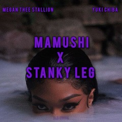 Mamushi X Stanky Leg - Megan Thee Stallion Ft. Yuki Chiba (Remix)