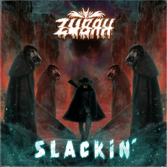 Zubah - Slackin [Free Download] twitter/ig: @zubahatl