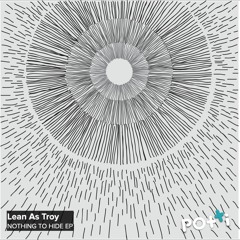 PREMIERE: Lean As Troy - Life In The 60's (Original Mix) [Potti Records]