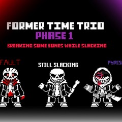 Former time trio (ost 6) -=phase 1=- [Experinced not slackers]