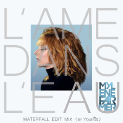 Mylène Farmer - L‘âme Dans L‘eau (Waterfall Edit Mix) By Younos