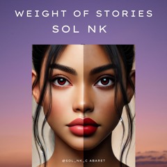 Weight Of Stories - Sol Nk