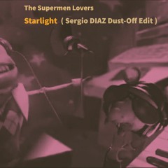 The Supermen Lovers - Starlight - (Sergio DIAZ Dust - Off Edit)