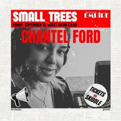 Chantel Ford - 60 Min Promo Mix: Small Trees Presents Will Atkinson & Shugz 13.9.24