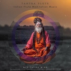 Tantra Flute (Indian Flute Meditation Music)