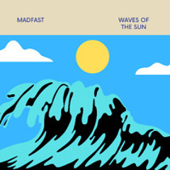 Waves of the Sun (Original Mix)- MADFAST
