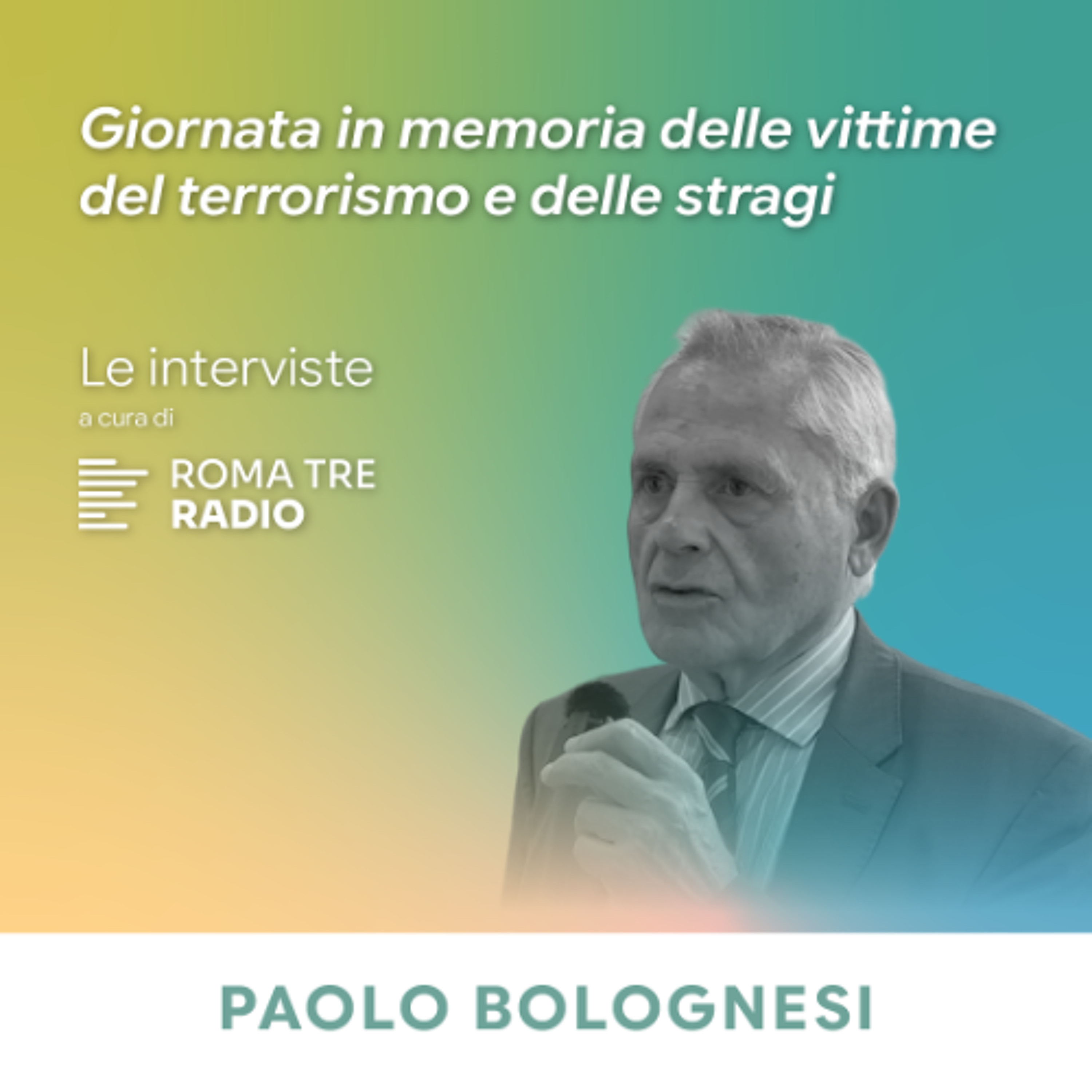 Giornata in memoria delle vittime del terrorismo e delle stragi - PAOLO BOLOGNESI episode artwork