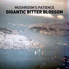 Gigantic Bitter Blossom